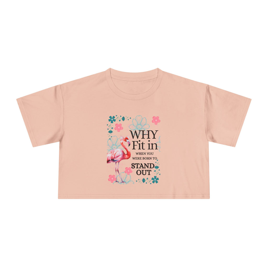 Crop Tee — "Why Fit In When You Were Born to Stand Out" Flamingo Graphic