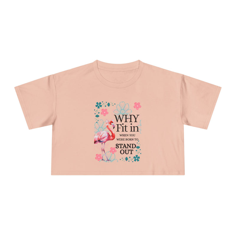 Crop Tee — "Why Fit In When You Were Born to Stand Out" Flamingo Graphic
