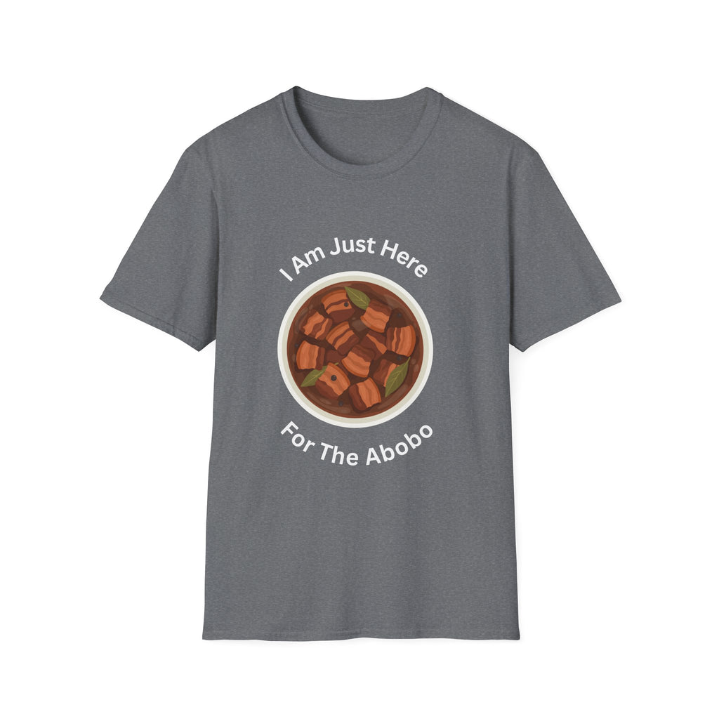 Philippines unisex adobo T-Shirt — "I Am Just Here For The Abobo" Nigerian Food Graphic Tee