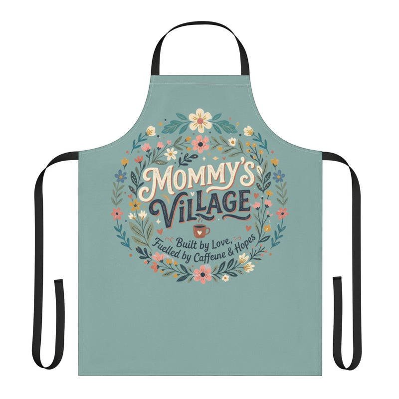 Mommy's Village Floral Apron — 'Built by Love, Fueled by Caffeine & Hope' Kitchen Apron