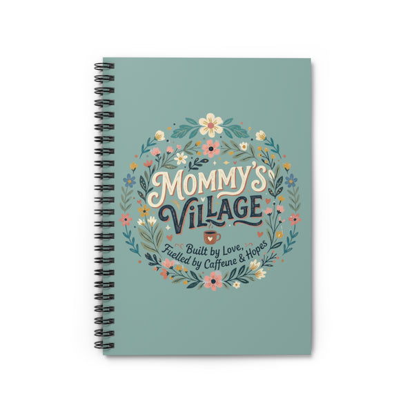 Mommy's Village Spiral Notebook — Floral 'Built by Love, Fueled by Caffeine & Hopes' Ruled Journal
