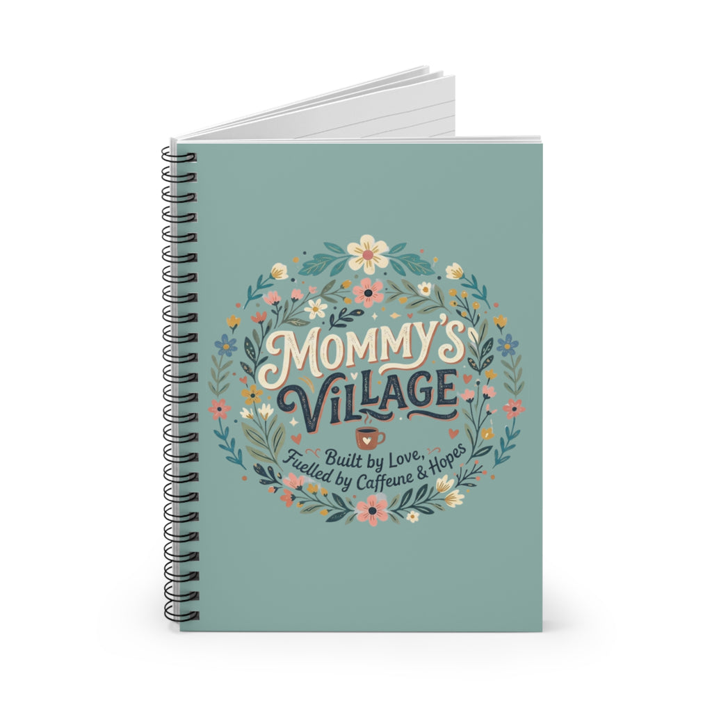 Mommy's Village Spiral Notebook — Floral 'Built by Love, Fueled by Caffeine & Hopes' Ruled Journal