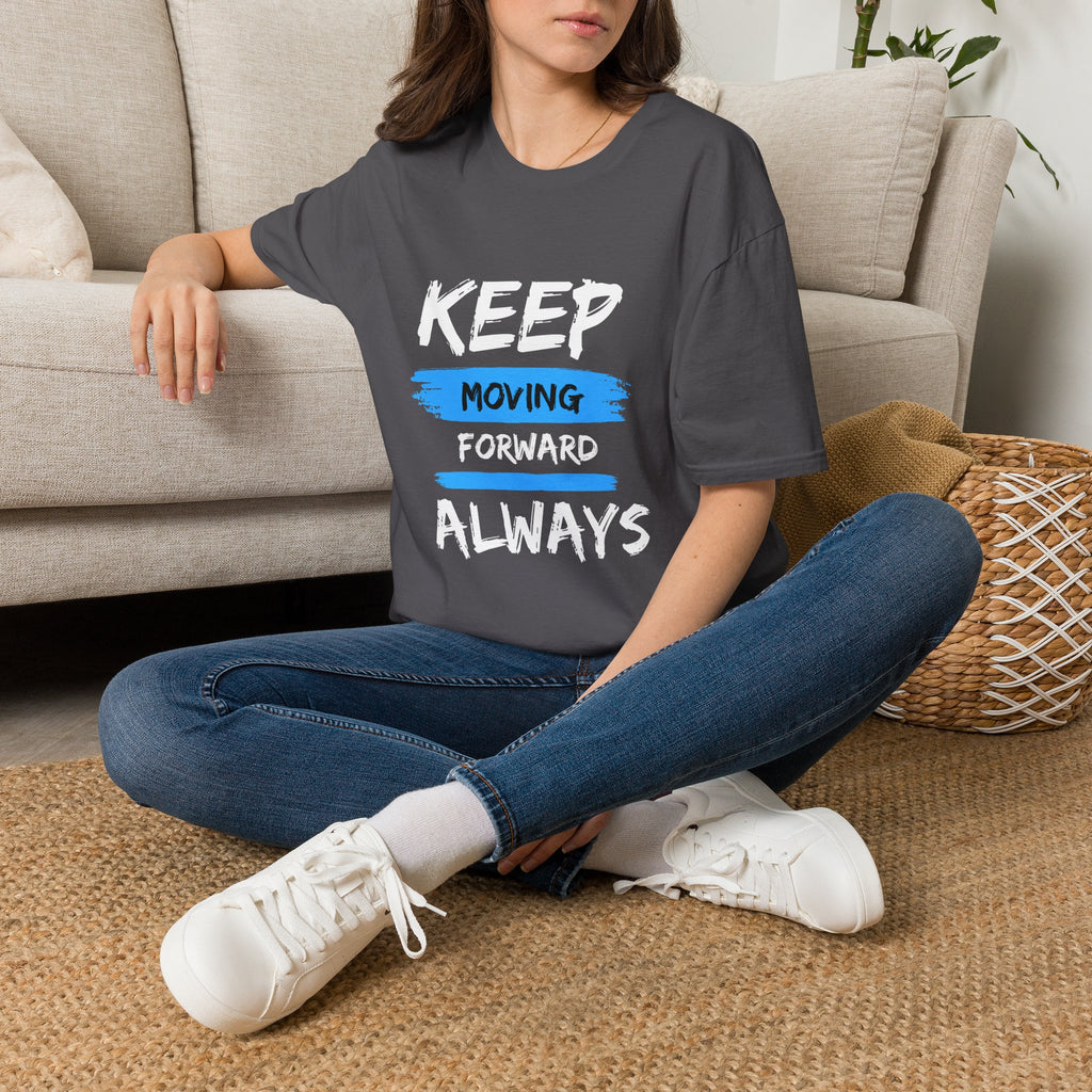 Keep Moving Forward Always T-Shirt — Motivational Inspirational Tee