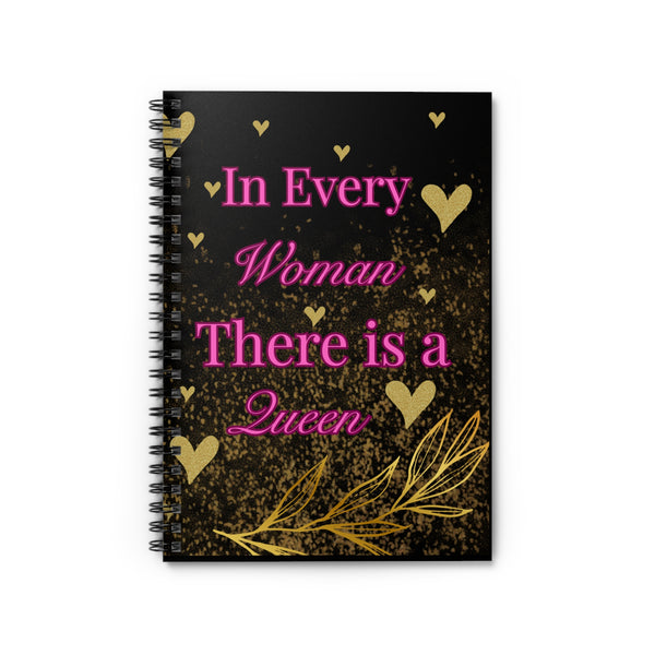 Notebook — “In Every Woman There Is a Queen” Inspirational Spiral Journal