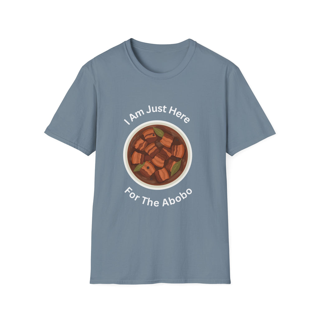 Philippines unisex adobo T-Shirt — "I Am Just Here For The Abobo" Nigerian Food Graphic Tee