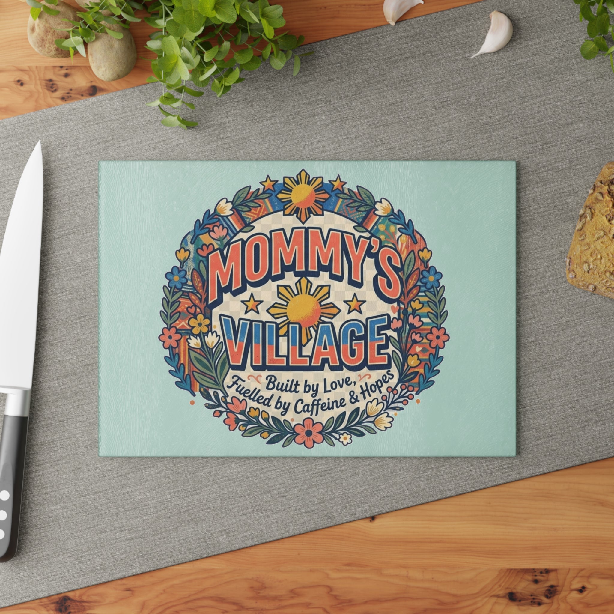 Mommy's Village Glass Cutting Board – Floral 'Built by Love, Fueled by Caffeine & Hope' Kitchen Decor, Pinoy / Phillipine's style