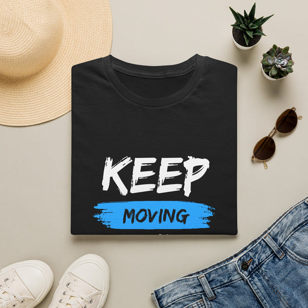 Keep Moving Forward Always T-Shirt — Motivational Inspirational Tee