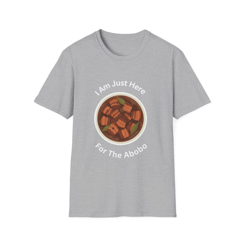 Philippines unisex adobo T-Shirt — "I Am Just Here For The Abobo" Nigerian Food Graphic Tee