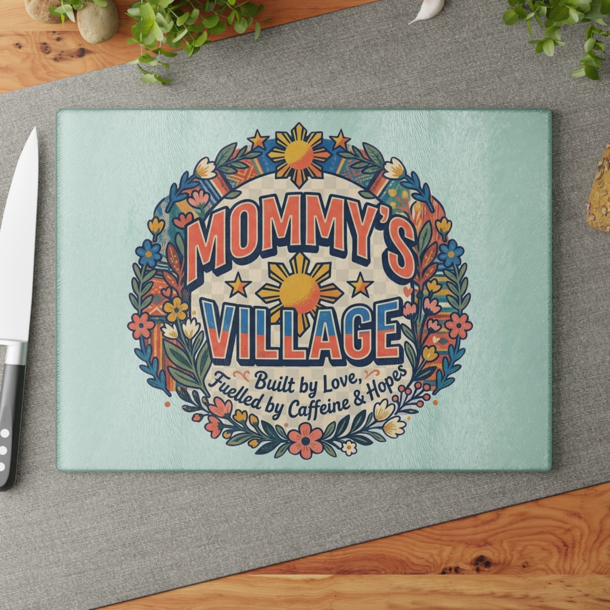 Mommy's Village Glass Cutting Board – Floral 'Built by Love, Fueled by Caffeine & Hope' Kitchen Decor, Pinoy / Phillipine's style