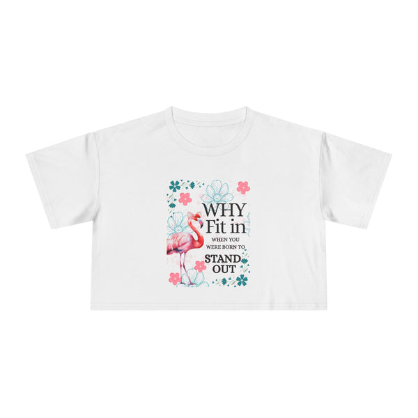 Crop Tee — "Why Fit In When You Were Born to Stand Out" Flamingo Graphic